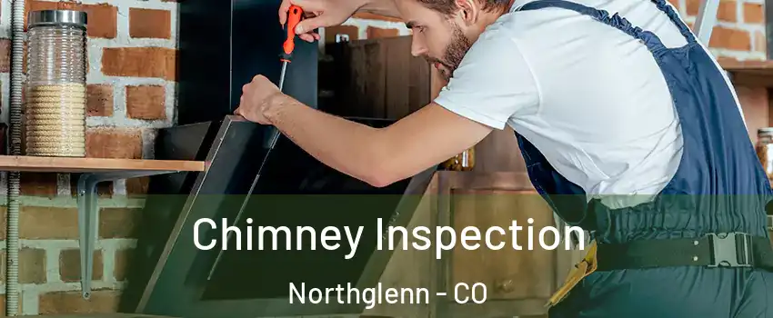  Chimney Inspection Northglenn - CO