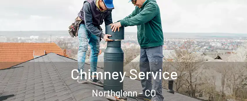  Chimney Service Northglenn - CO
