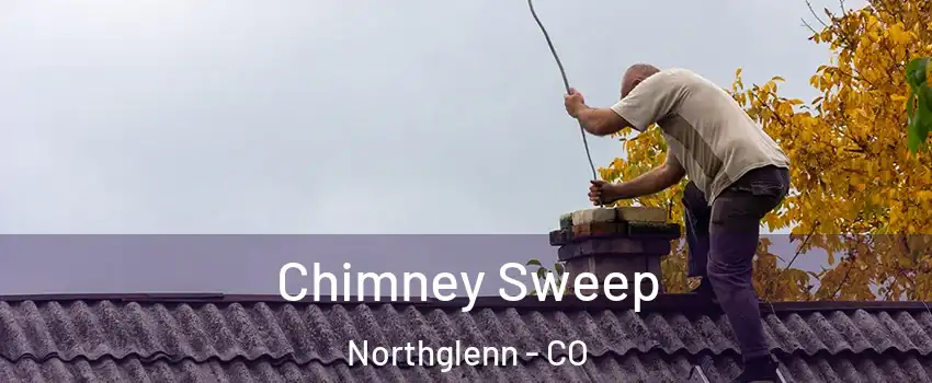  Chimney Sweep Northglenn - CO