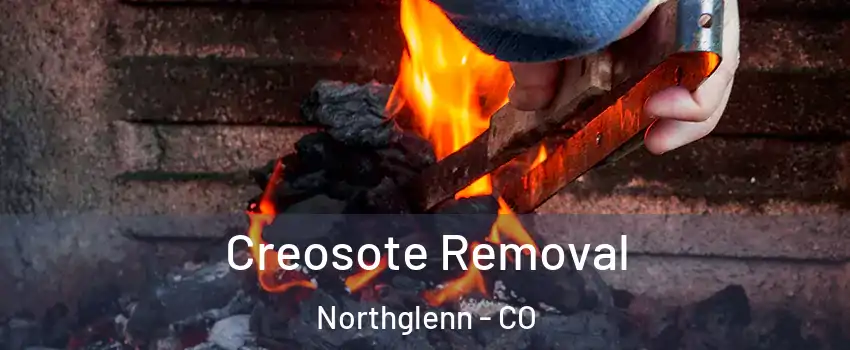  Creosote Removal Northglenn - CO