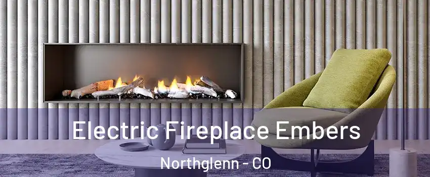 Electric Fireplace Embers Northglenn - CO