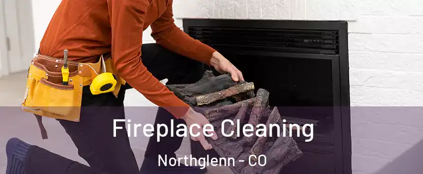  Fireplace Cleaning Northglenn - CO