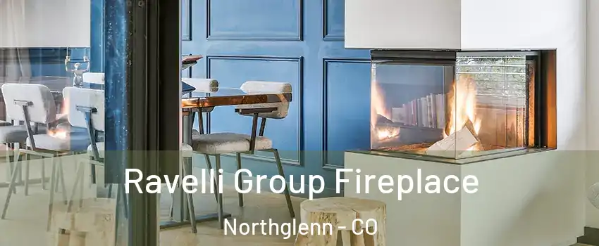  Ravelli Group Fireplace Northglenn - CO