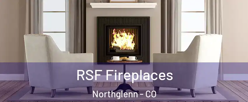  RSF Fireplaces Northglenn - CO