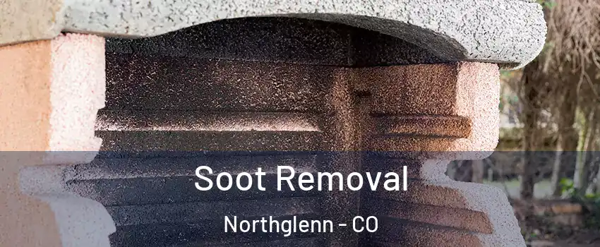  Soot Removal Northglenn - CO